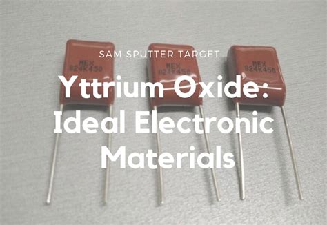  Yttrium Oxide:  Unveiling a Versatile Material for Electronics and Optics!